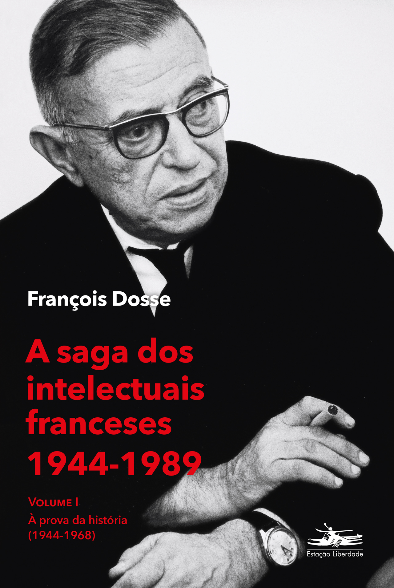 Saga dos intelectuais franceses 1944-1989, A: Volume I